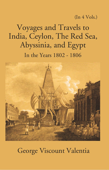 Voyages And Travels To India, Ceylon The Red Sea Abyssinia And Egypt In The Years 1802-1809 Volume Vol. 3rd