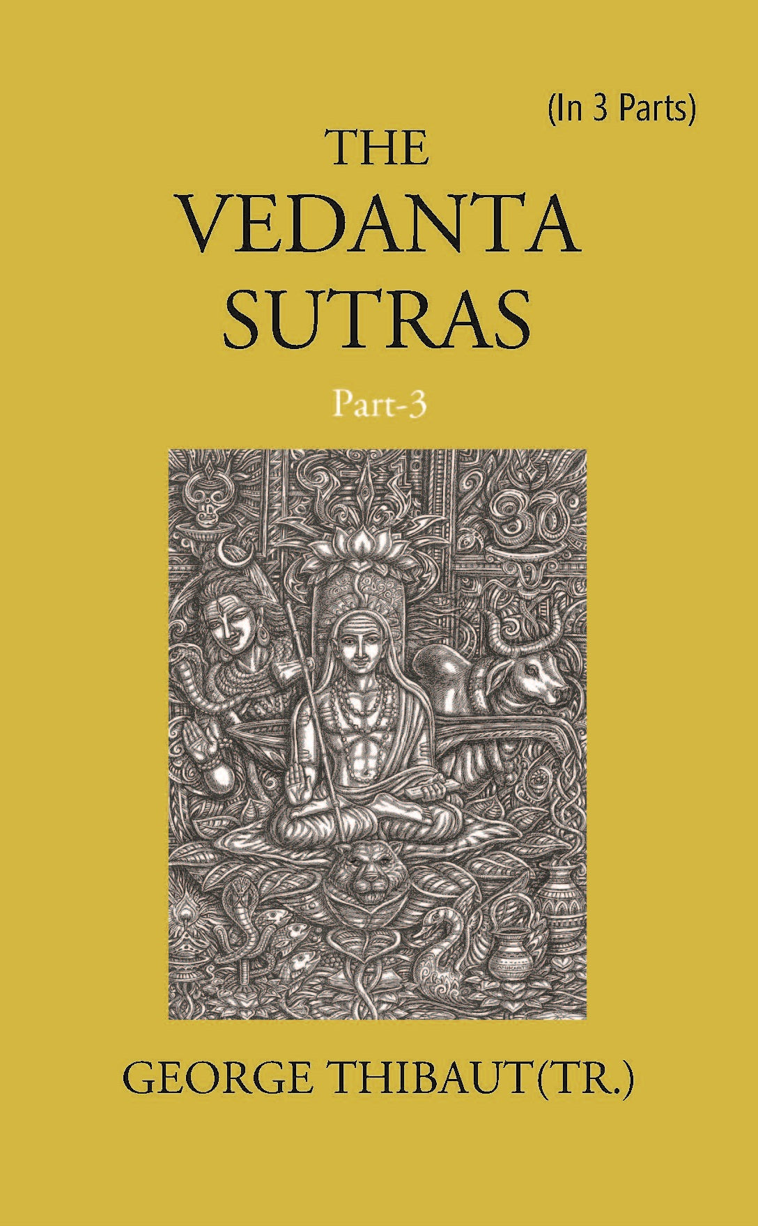 THE VEDANTA SUTRAS Volume In 3 Parts
