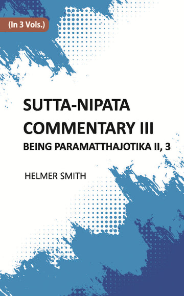 Sutta-Nipata Commentary BEING Paramatthajotika II Volume 3 Vols. Set