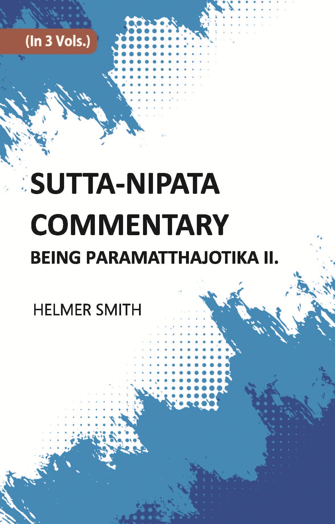 Sutta-Nipata Commentary BEING Paramatthajotika II Volume Vol. 1st