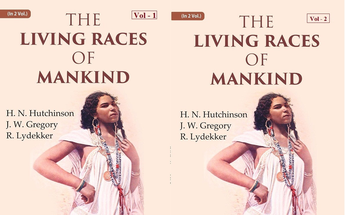 The Living Races Of Mankind: A Popular Illustrated Account of the Customs, Habits, Pursuits, Feats and Ceremonies of the Races of Mankind Throughout the World Volume 2 Vols. Set
