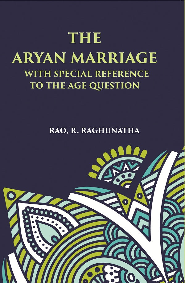 THE ARYAN MARRIAGE: WITH SPECIAL REFERENCE TO THE AGE-QUESTION