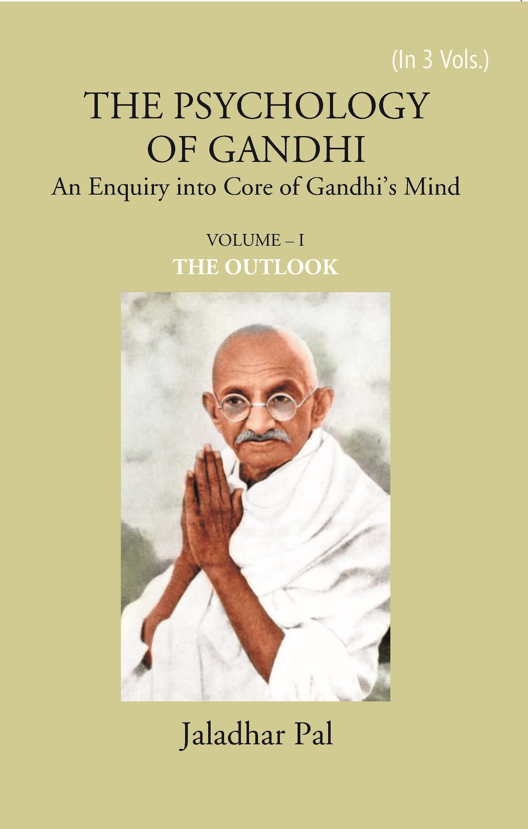 THE PSYCHOLOGY OF GANDHI: An Enquiry into Core of Gandhis Mind (THE OUTLOOK) Volume Vol. 1st [Hardcover]