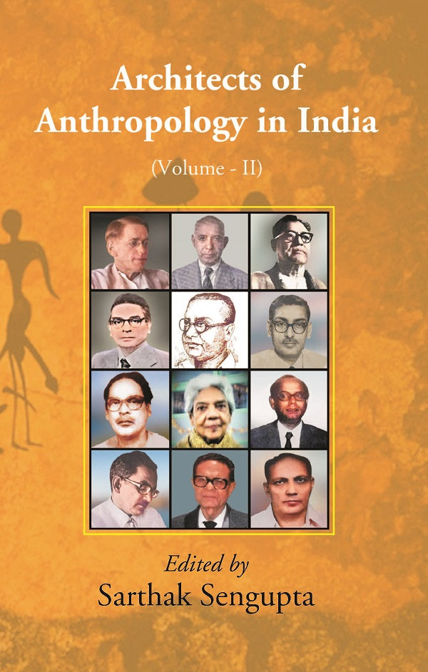 Architects of Anthropology in India Volume 2nd
