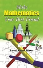 Make Mathematics Your Best Friend