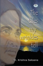 The Tales Of My Wrinkles Tell