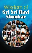 Wisdom Of Sri Sri Ravi Shankar