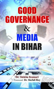 Good Governance & Media In Bihar