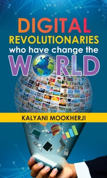 Digital Revolutionaries Who Have Change The World