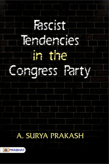 Fascist Tendencies in the Congress Party