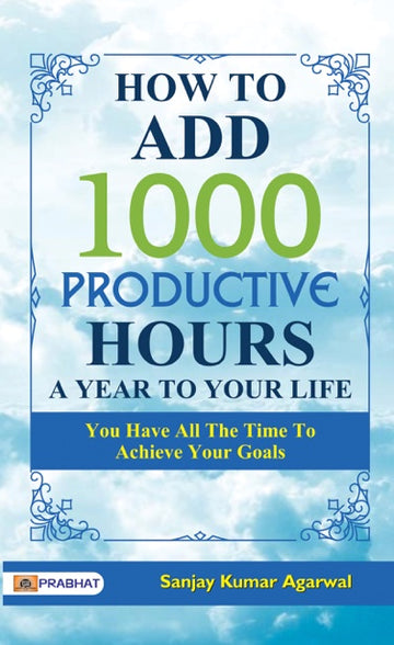 How to Add 1000 Productive Hours A Year to Your Life