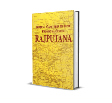 RAJPUTANA : Imperial Gazetteer of India Provincial Series