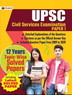 UPSC CIVIL SERVICES Preliminary Exam-2021 12 years Topic-Wise Solved Papers 20092020 General Studies & CSAT Paper-I & II