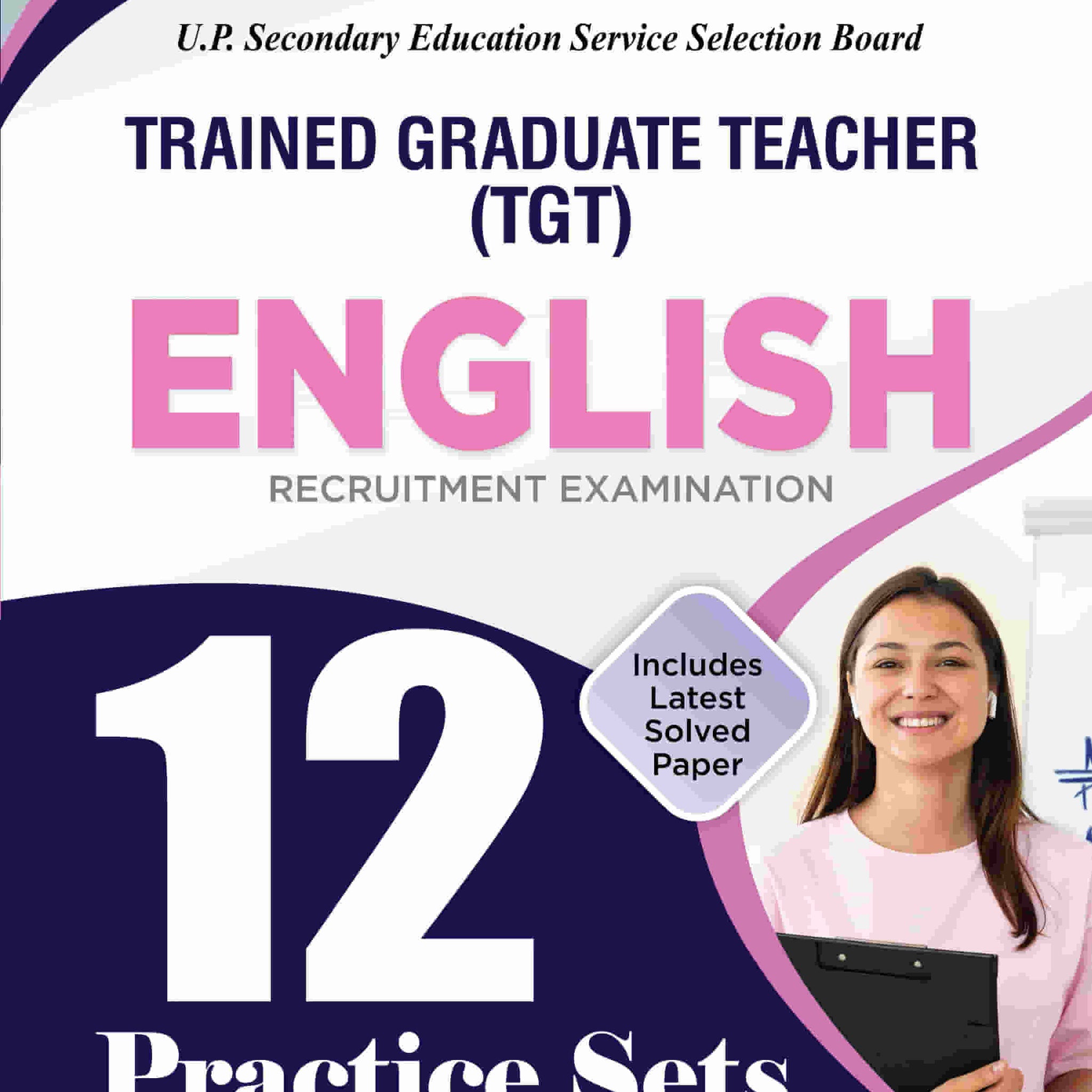 UPSESSB TGT English 12 Practice Sets Uttar Pradesh Secondary Education Service Selection Board Trained Graduate Teacher Recruitment Examination (English Practice Book)