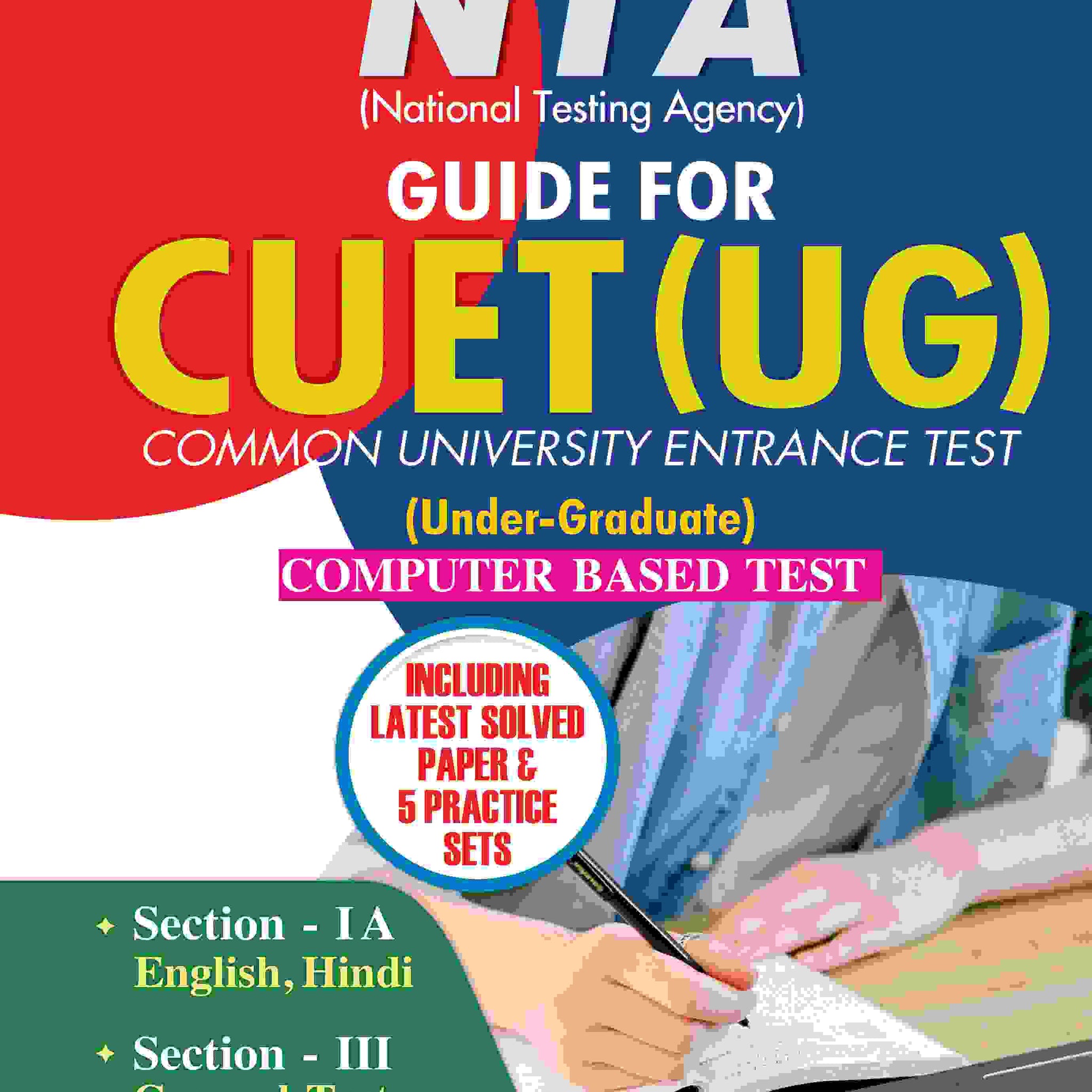 NTA (National Testing Agency) Guide For CUET (UG) Common University Entrance Test (Under-Graduate) Computer Based Test (English)