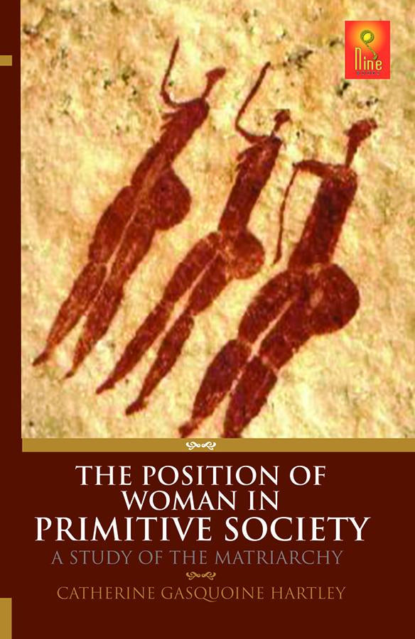The Position of Woman in Primitive Society: A Study Of The Matriarchy