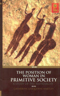 The Position of Woman in Primitive Society : A Study Of The Matriarchy