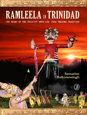 Ramleela in Trinidad 100 Years of the Felicity OpenAir, Folk Theatre Tradition