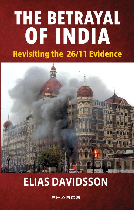 The Betrayal of India: Revisiting the 26/11 Evidence