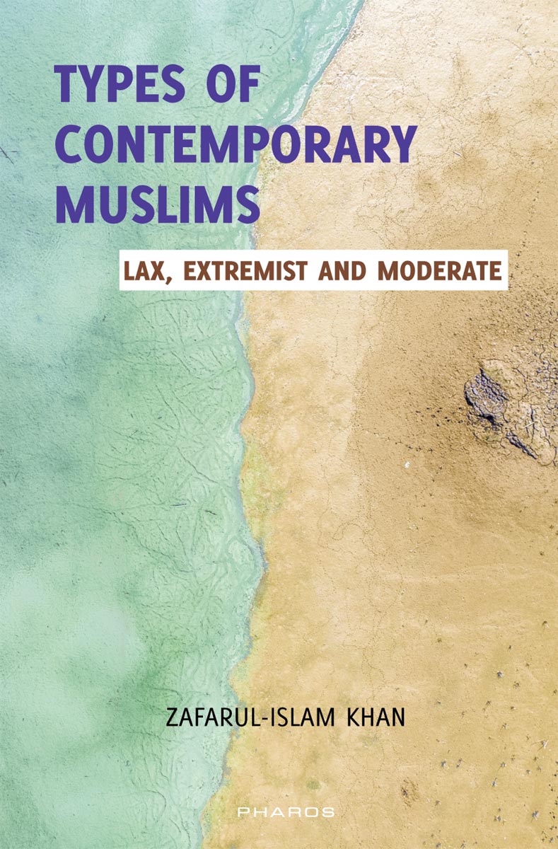 Types of contemporary Muslims: Lax, extremist and moderate