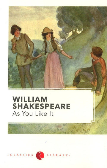 WILLIAM SHAKESPEARE : AS YOU LIKE IT