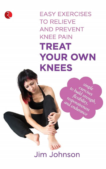 TREAT YOUR OWN KNEES