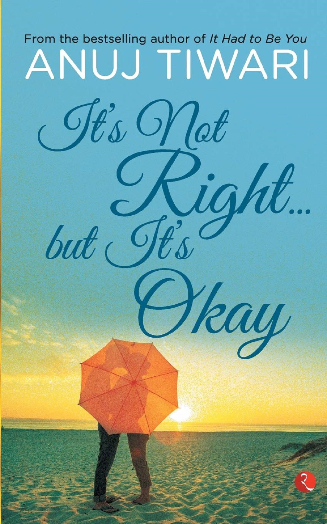 IT'S NOT RIGHT BUT IT'S OKAY