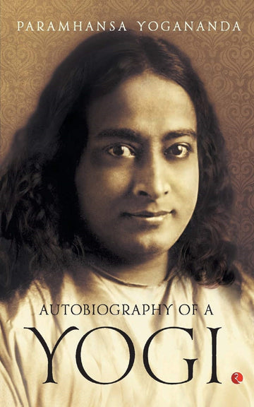 AUTOBIOGRAPHY OF A YOGI