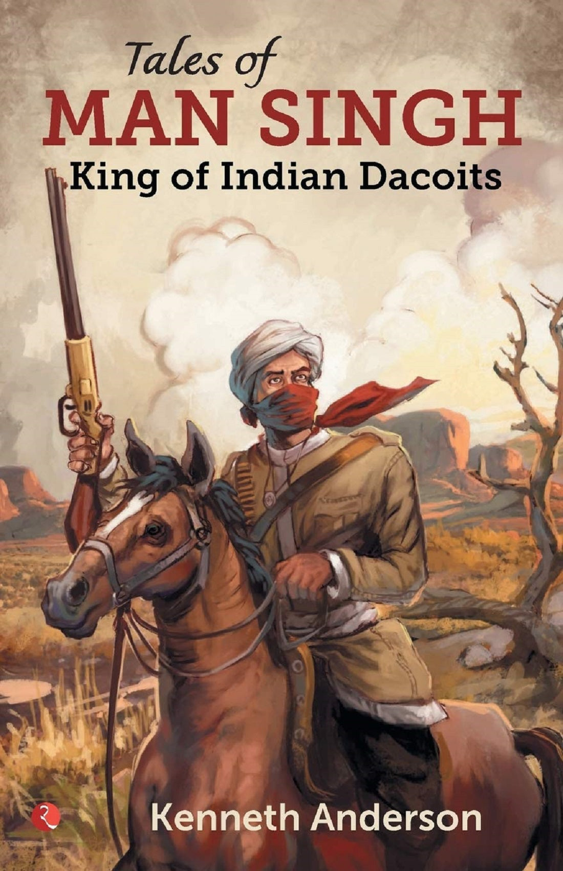 TALES OF MAN SINGH - TALES OF INDIAN DACOIT