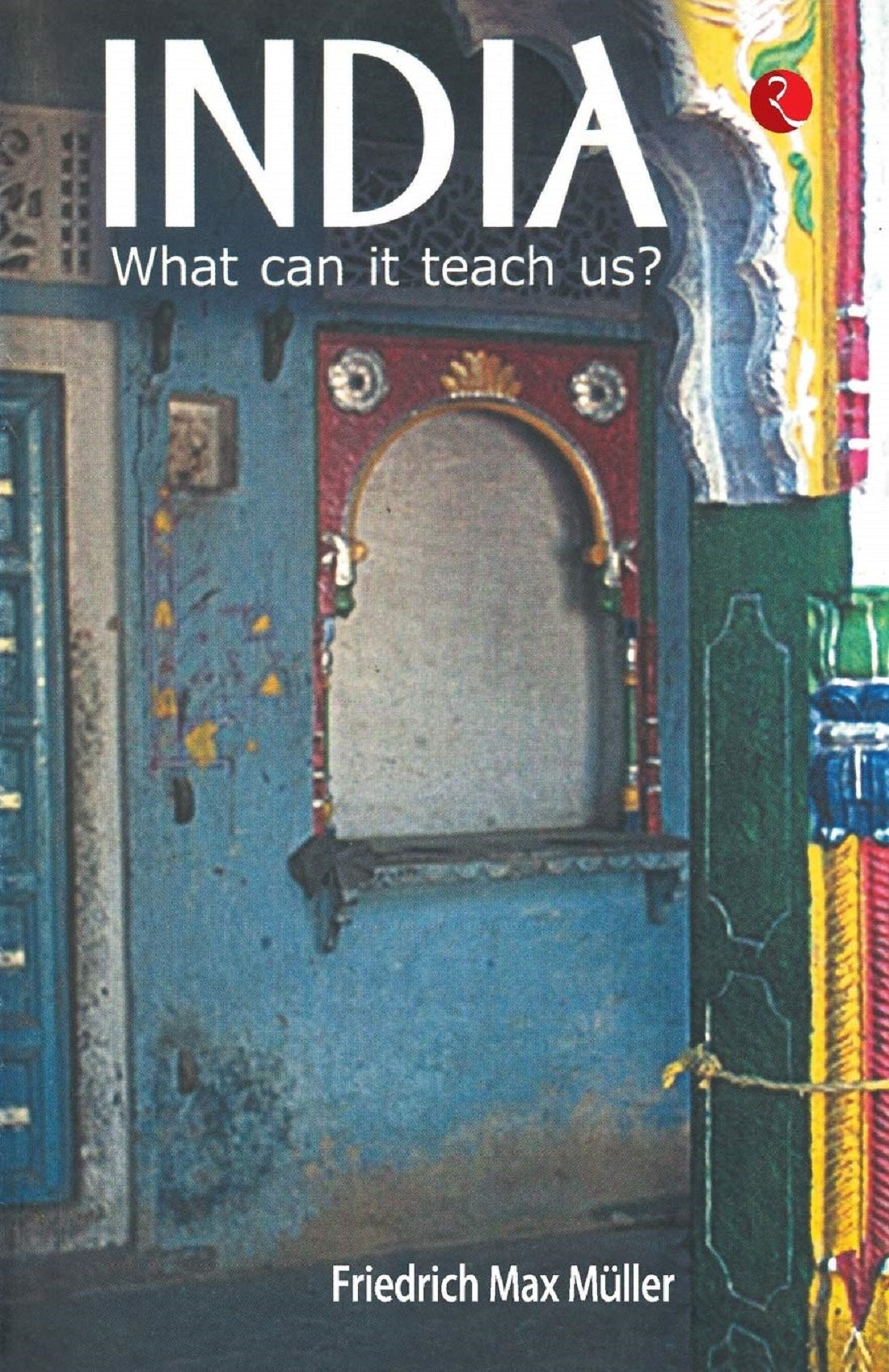 INDIA WHAT CAN IT TEACH US?