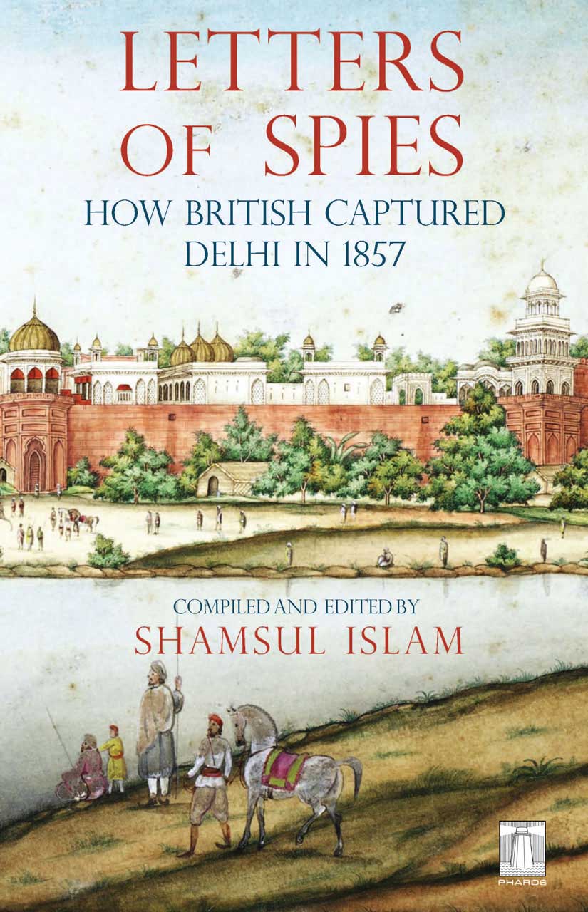 Letters of Spies — How British captured Delhi in 1857