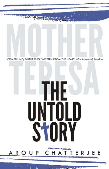 Mother Teresa: The Untold Story