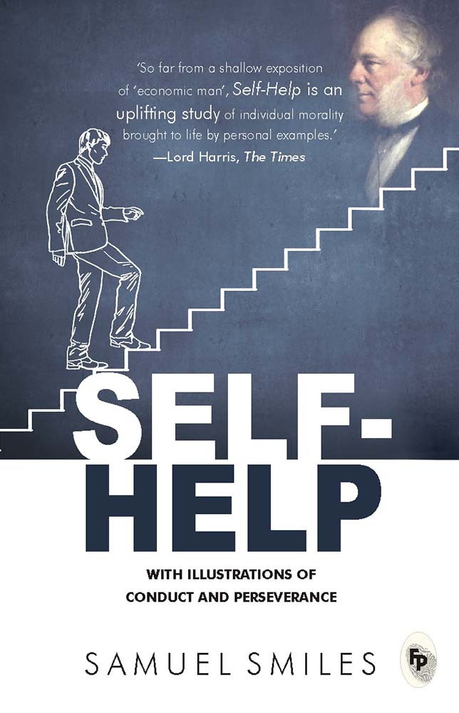 Self-Help: With Illustrations of Conduct and Perseverance