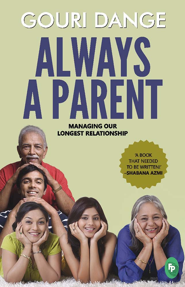 Always a Parent: Managing our Longest Relationship