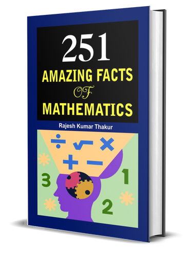 251 Amazing Facts of Mathematics