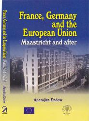 France, Germany and the European Union : Maastricht and After