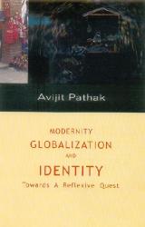 Modernity, Globalization and Identity; Towards A Reflexive Quest