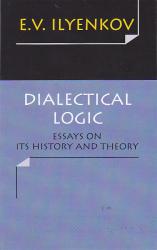 Dialectical Logic; Essays on its History and Theory