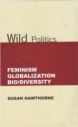 Wild Politics : Feminism, Globalization, Bio-Diversity