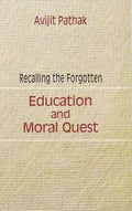Recalling the Forgotten; Education and Moral Quest
