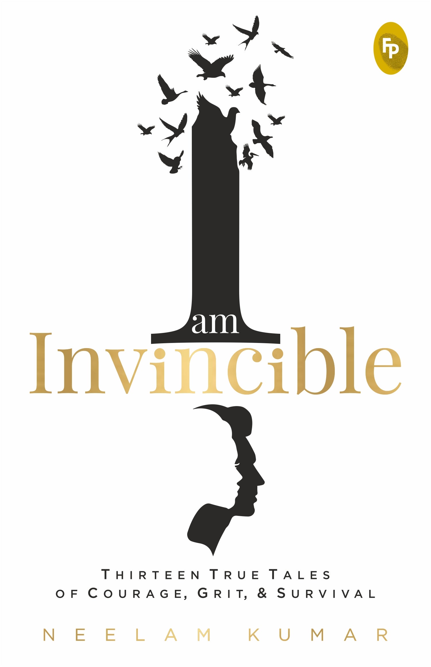 I Am Invincible, Thirteen True Tales of Courage, Grit, & Survival