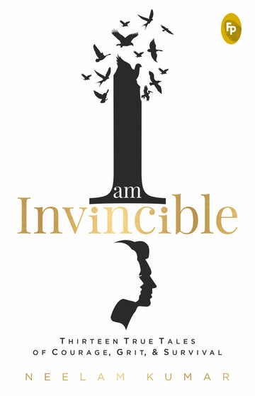 I Am Invincible, Thirteen True Tales of Courage, Grit, & Survival