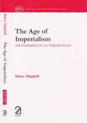The Age of Imperialism : The Economics of U.S. Foreign Policy