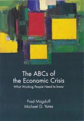 The ABCs of the Economic Crisis; What Working People Need to Know