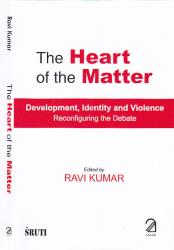 The Heart of the Matter: Development, Identity and Violence - Reconfiguring the Debate