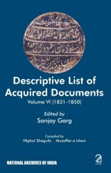 Descriptive List of Acquired Documents: Vol. VI (1831-1850)