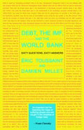Debt, the IMF, and the World Bank: Sixty Questions, Sixty Answers