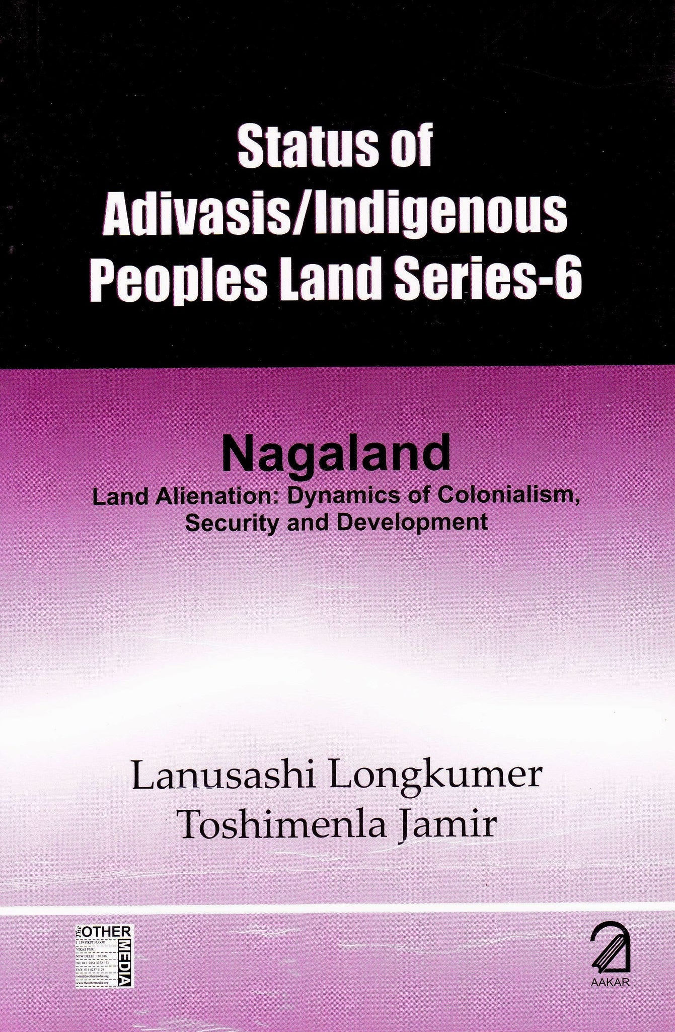 Status of Adivasis/Indigenous Peoples Land Series-6: Nagaland - Land Alienation: Dynamics of Colonialism, Security and Development