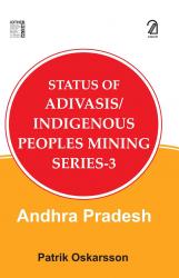 Status of Adivasis/Indigenous Peoples Mining Series- 3: Andhra Pradesh