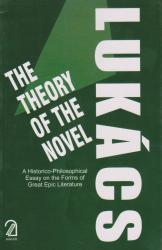 The Theory of the Novel: A Historico-Philosophical Essay on the Forms of Great Epic Literature
